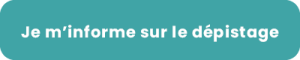 Bouton "S'informer sur le dépistage" menant à la section d'information associée.